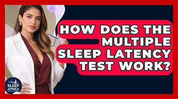 How Does The Multiple Sleep Latency Test Work? - Sleep Apnea Support Network