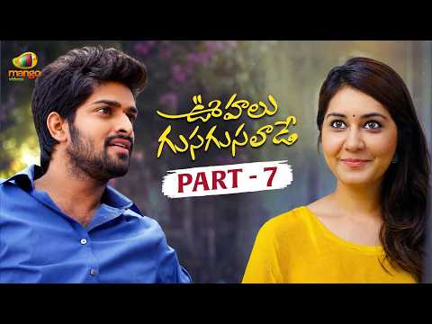 Oohalu Gusagusalade Telugu Full Movie 4K | Naga Shaurya | Raashi Khanna | Part 7 | Mango Videos