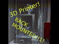 Rack Mounted 3D Printer