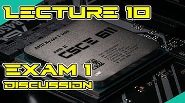 CSCE 611 Fall 2022 Lecture 10:  Exam 1 Discussion and Microarchitecture 4