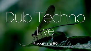 Dub Techno Live  / Session 59