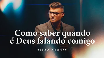 Como saber quando é Deus falando comigo | Tiago Brunet