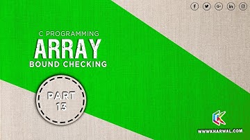 Bound Checking In Array | Array In C Programming - Part 13