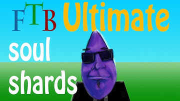 FTB Ultimate tut:soul shards