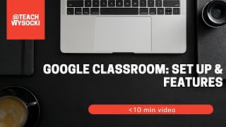 Google Classroom Settings and New Features 2024