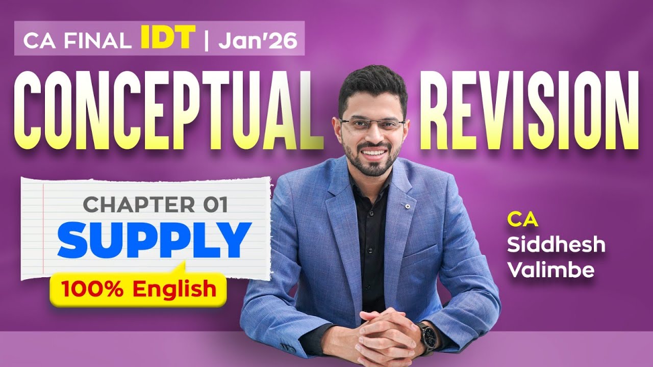 CA Final IDT - ENGLISH Revision - Supply under GST | Jan'26/May'26 | CA Siddhesh Valimbe