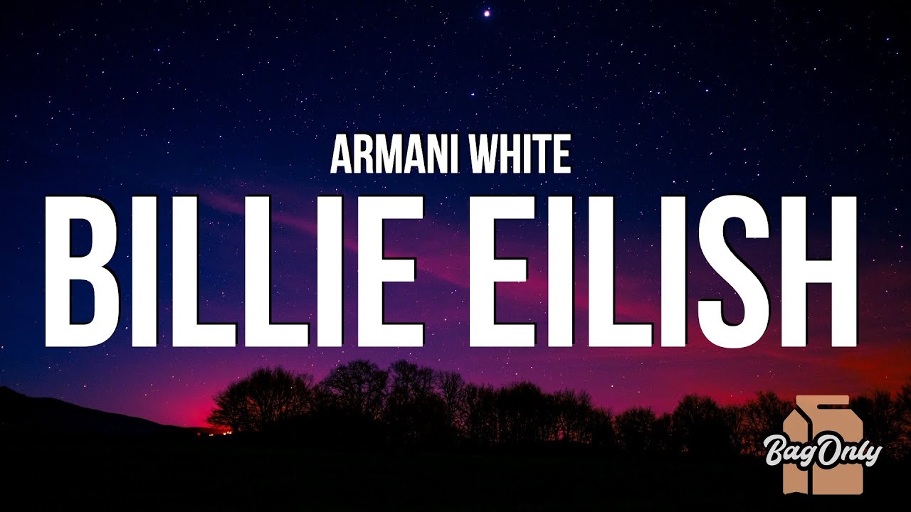 Armani White - BILLIE EILISH (Lyrics) b*tch i'm stylish, glocked