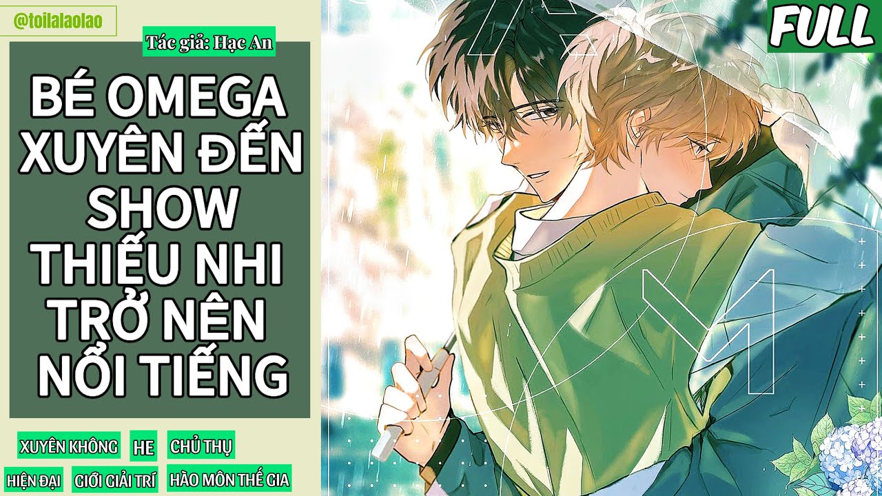 [Tóm tắt tiểu thuyết đam mỹ] BÉ OMEGA XUYÊN ĐẾN SHOW THIẾU NHI TRỞ NÊN NỔI TIẾNG (FULL)