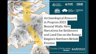 Beyond Walls: New Narratives for Settlement & Land Use on Roman Empire's British Frontier | ARP 2023 by Society of Antiquaries of Scotland 621 views 11 months ago 21 minutes