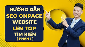 Hướng Dẫn Seo Onpage Website Lên Top Tìm Kiếm ( Phần 1) | Vũ Ngọc Thức