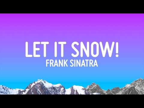 Frank Sinatra - Let It Snow! Let It Snow! Let It Snow! (Lyrics)