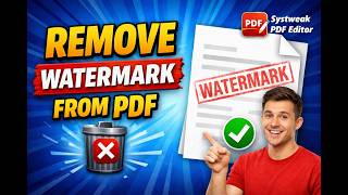 How to Remove a Watermark from a PDF Using Systweak PDF Editor. Part : 2/2