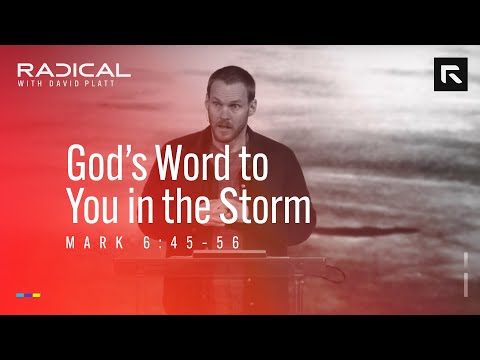 God’s Word to You in the Storm || David Platt