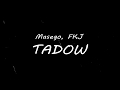 Masego + FKJ - Tadow lyrics