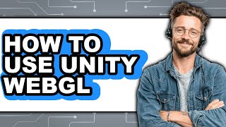 How to Use Unity Webgl (easy Method)