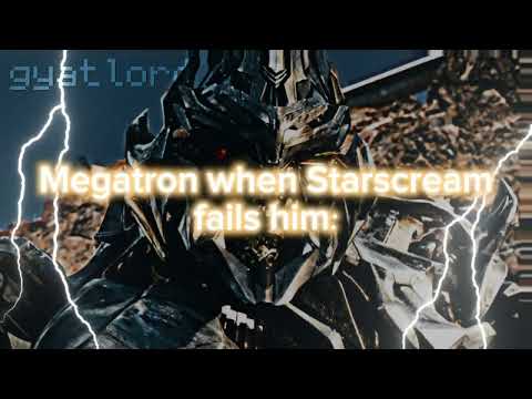 Megatron when Starscream fails him: