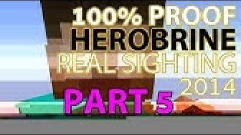 100% PROOF HEROBRINE SIGHTING 2014!! MUST SEE! - PART 5 Reupload