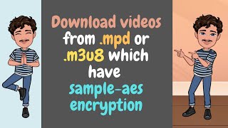 HOW TO DOWNLOAD SAMPLE-AES ENCRYPTED VIDEOS