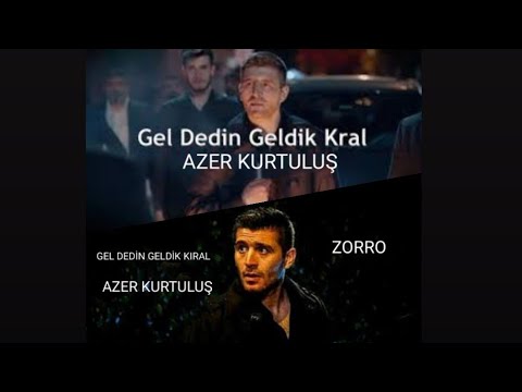 Gel Dedin Geldik Kral | AZER KURTULUŞ RACON