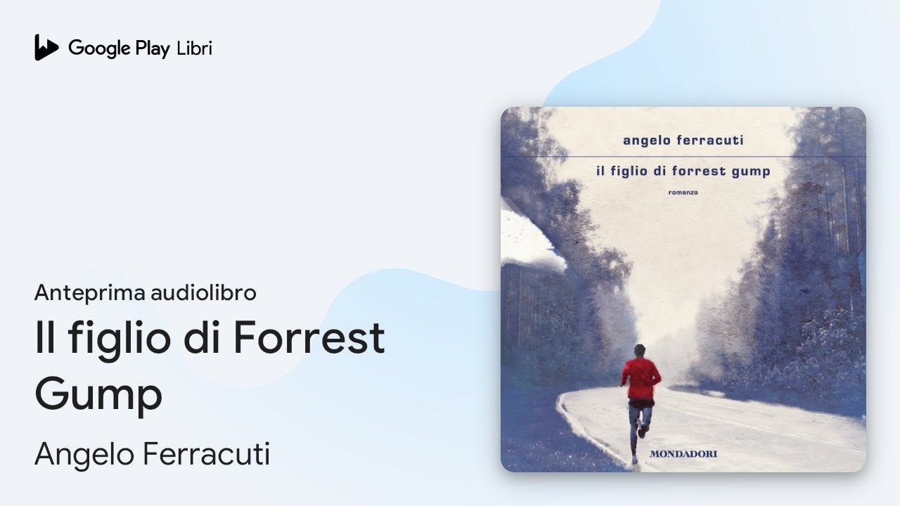 Il figlio di Forrest Gump di Angelo Ferracuti · Anteprima audiolibro
