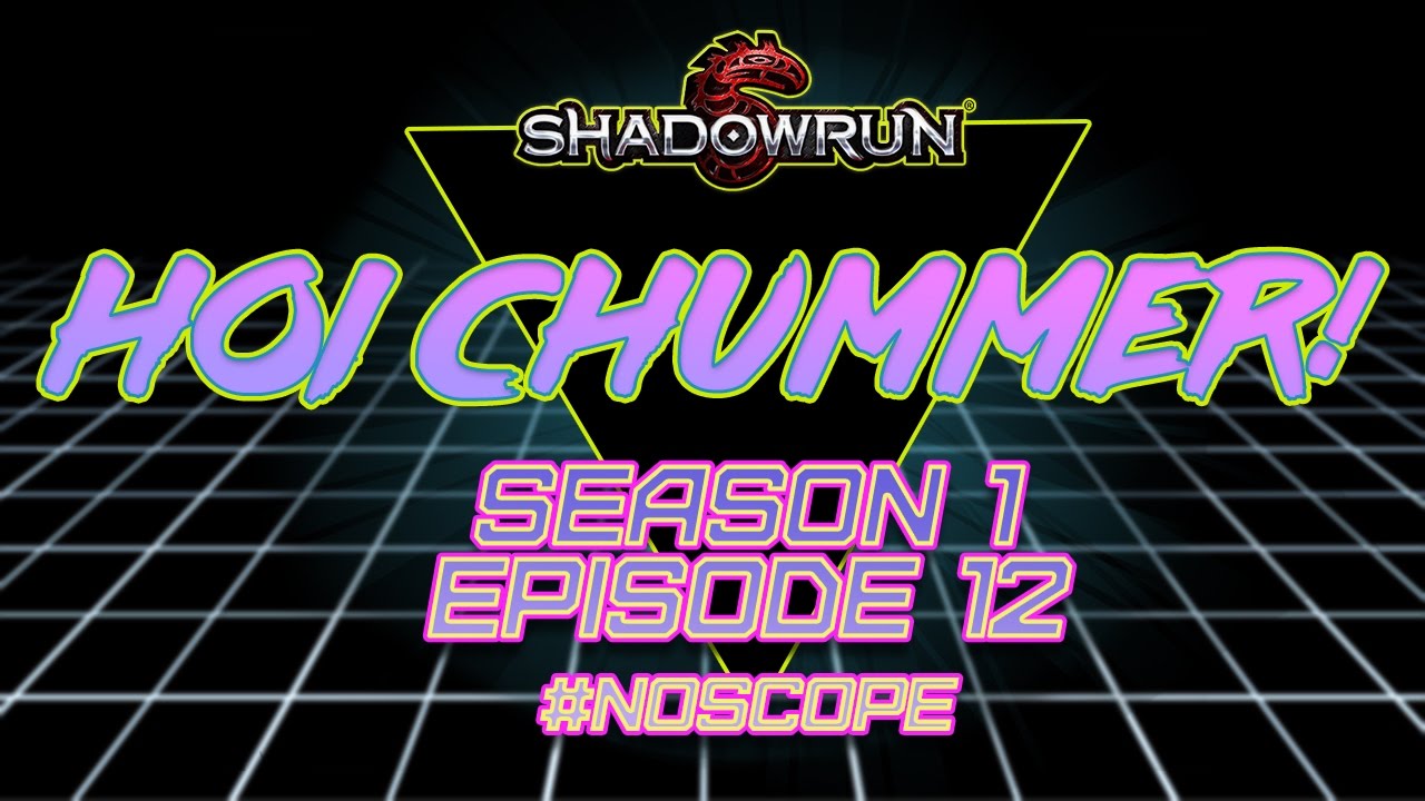 Hoi Chummer - Season 1, Episode 12 - #NoScope - YouTube