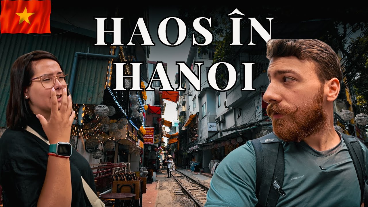 HANOI: Ce nu îți spune NIMENI despre Vietnam | Cazare EȘUATĂ + HAOS total