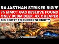 India Discovers Massive 75 MMCT Gas Reserve in Rajasthan, Big Boost to Energy Security