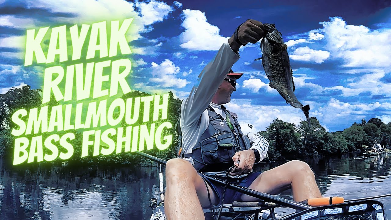 Kayak River Smallmouth Bass Fishing BigBaitPosse Kayak Fishing