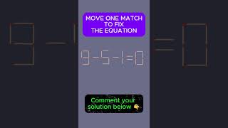 Move 1 matchstick to fix the equation
