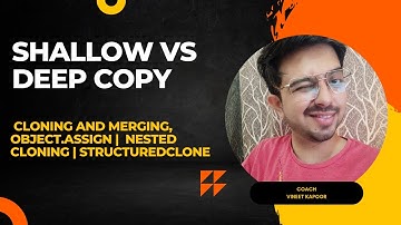 Object references and copying 🙋‍♂️| Object.assign 🕺 | Nested cloning 👑| structuredClone 💍