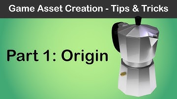 Game Asset Creation Tips & Tricks - Part 1: Origin