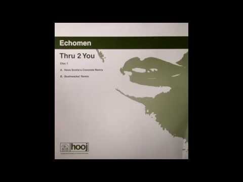 Echomen ‎– Thru 2 You (Nova Scotia's Concrete Remix)
