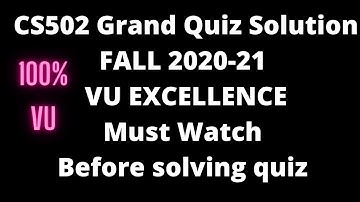 CS502 Grand Quiz Fall 2020-21 | 100% Correct | Must Watch