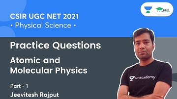 Practice Questions | Atomic & Molecular Physics for CSIR NET 2021 | By Jeevitesh Rajput
