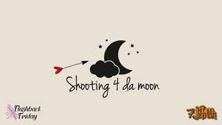 Shooting 4 da moon by 7 Jam Street -  Flashback Friday