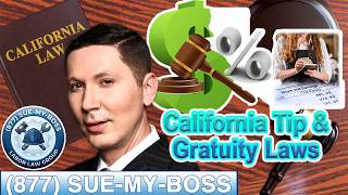 California Tip Laws -- Can my employer take my gratuities How to fight back with a lawsuit