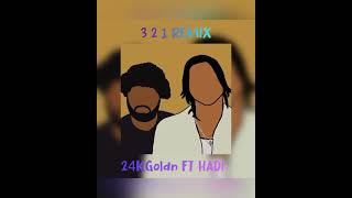 3 2 1 remix  24kgoldn Ft Hadi