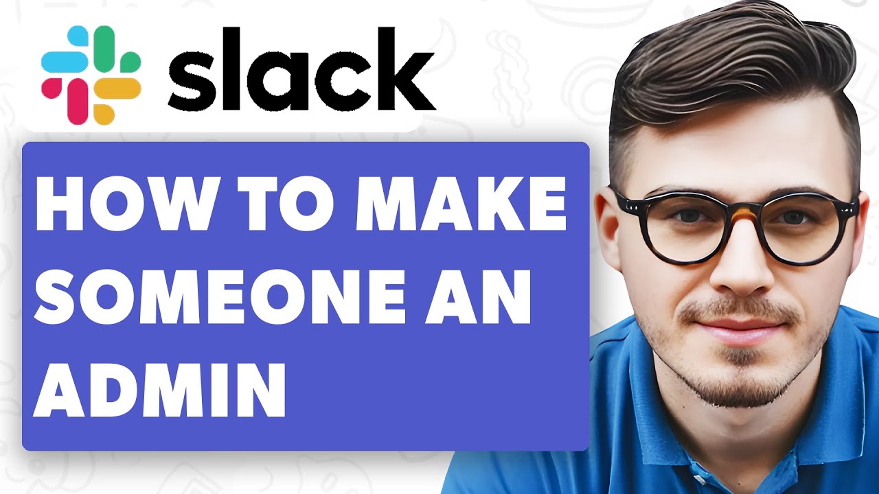 How To Make Someone An Admin On Slack [2025 Guide]