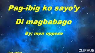 Pag-ibig ko sayo'y di magbabago(lyrics)by: men oppose