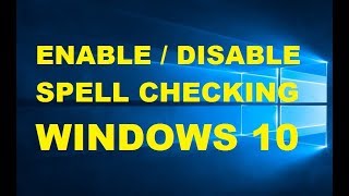 How to Enable or Disable Auto Spell Checking Easily | Windows 10 Tutorial