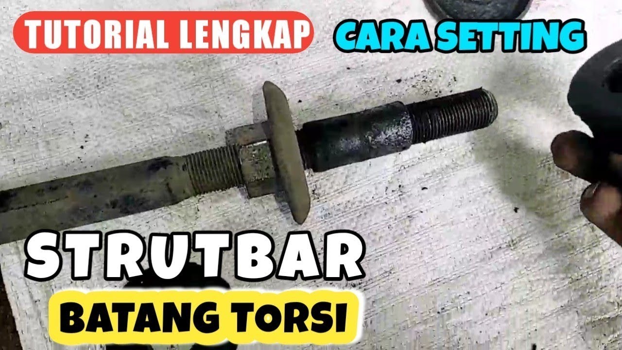 CARA MENYETEL MUR STRUT BAR DAN BATANG TORSI PADA MOBIL TOYOTA KIJANG AGAR SUSPENSI EMPUK DAN STABIL