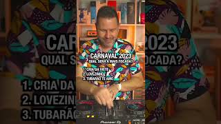 Qual será a mais tocada no Carnaval 2023? #shorts #carnaval #dj #djnelsinho