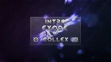 Intro // .exodedzn ▪ by Collex ft. Spectrum [ 100 likes for my best ae? ]