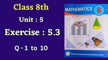 Class 8 Math Exercise 5.3 [ Q 1 to 10 ] Class 8th Math Unit 5 Exercise 5.3