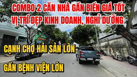 Combo 2 căn nhà gần Biển giá tốt. Vị trí đẹp kinh doanh, nghỉ dưỡng. Gần chợ Hải sản lớn, bệnh viện