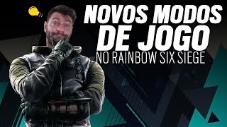 NOVOS MODOS DE JOGO NO RAINBOW SIX SIEGE - DÊ A SUA IDEIA E SUGESTÃO PARA O R6!