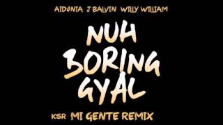 Aidonia - Nuh Boring Gyal (MI GENTE REMIX)