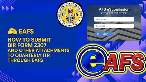 How to Submit BIR 2307 & Attachments via EAFS (Quick Guide)3RDQ 2025