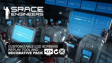 Space Engineers: Customizable LCD Screens, Replay Tool & Decorative Pack