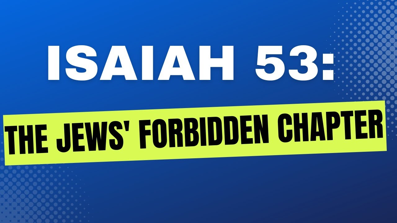Forbidden Chapter Isaiah 53 The Forbidden Chapter - YouTube